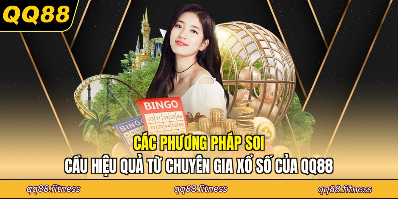 Các phương pháp soi cầu hiệu quả từ chuyên gia xổ số của QQ88