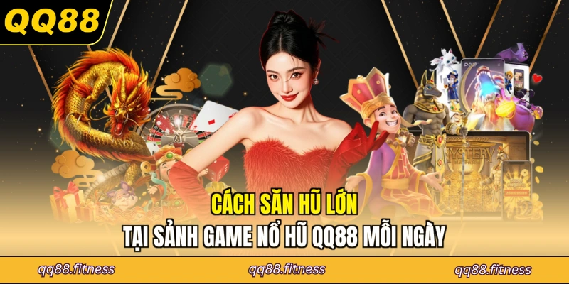 cách săn hũ lớn