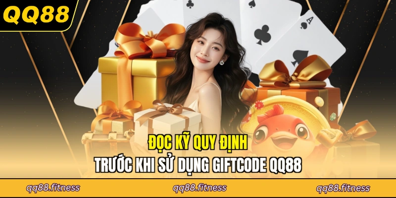 Đọc kỹ quy định trước khi sử dụng Giftcode QQ88