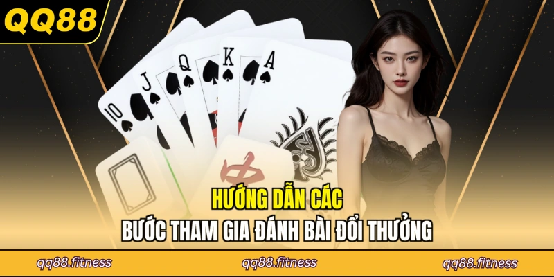 Hướng dẫn các bước tham gia đánh bài đổi thưởng