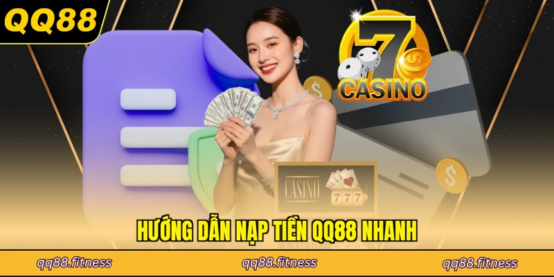 Hướng dẫn nạp tiền QQ88 nhanh