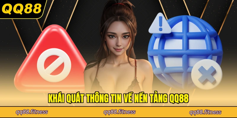 Khái quát thông tin về nền tảng QQ88