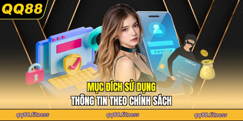 Mục đích sử dụng thông tin theo chính sách