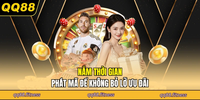 Nắm thời gian phát mã để không bỏ lỡ ưu đãi