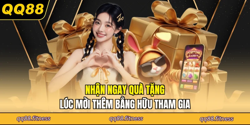 Nhận ngay quà tặng lúc mời thêm bằng hữu tham gia