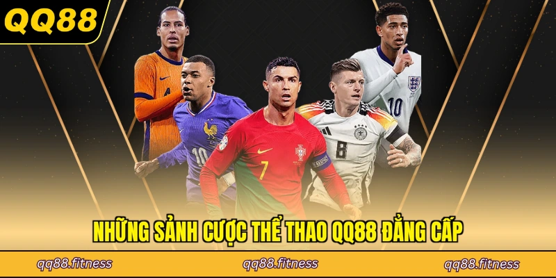 Những sảnh cược thể thao QQ88 đẳng cấp