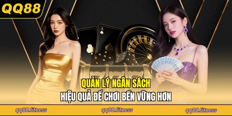 Quản lý ngân sách hiệu quả để chơi bền vững hơn