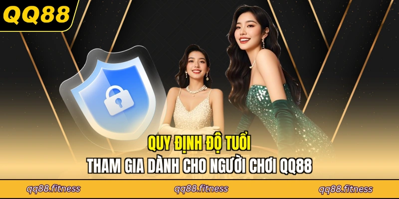 Quy định độ tuổi tham gia dành cho người chơi QQ88
